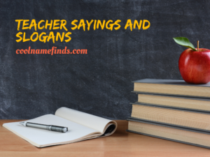 Teacher Sayings and Slogans