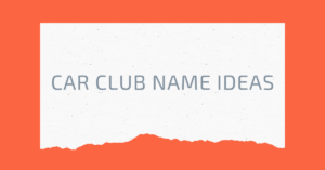 Car Club Name Ideas