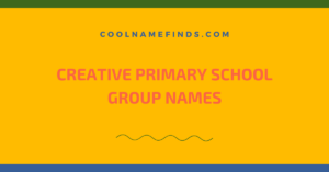 Creative Primary School Group Names