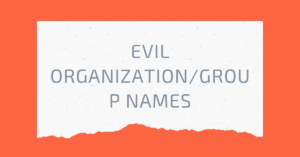 Evil Organisation Group Names