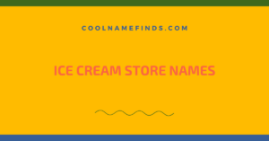 Ice Cream Store Names