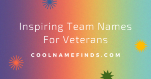 Inspiring Team Names for Veteran