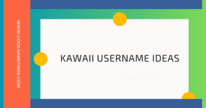 Kawaii Username Ideas
