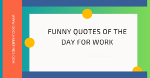 Funny Quotes of the Day for Work