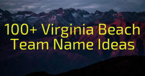 100+ Virginia Beach Team Name Ideas