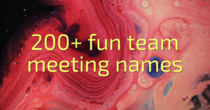200+ fun team meeting names