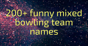 200+ funny mixed bowling team names