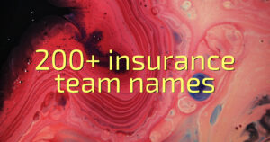 200+ insurance team names