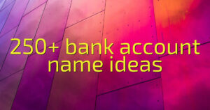 250+ bank account name ideas
