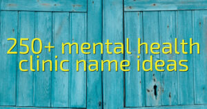 250+ mental health clinic name ideas