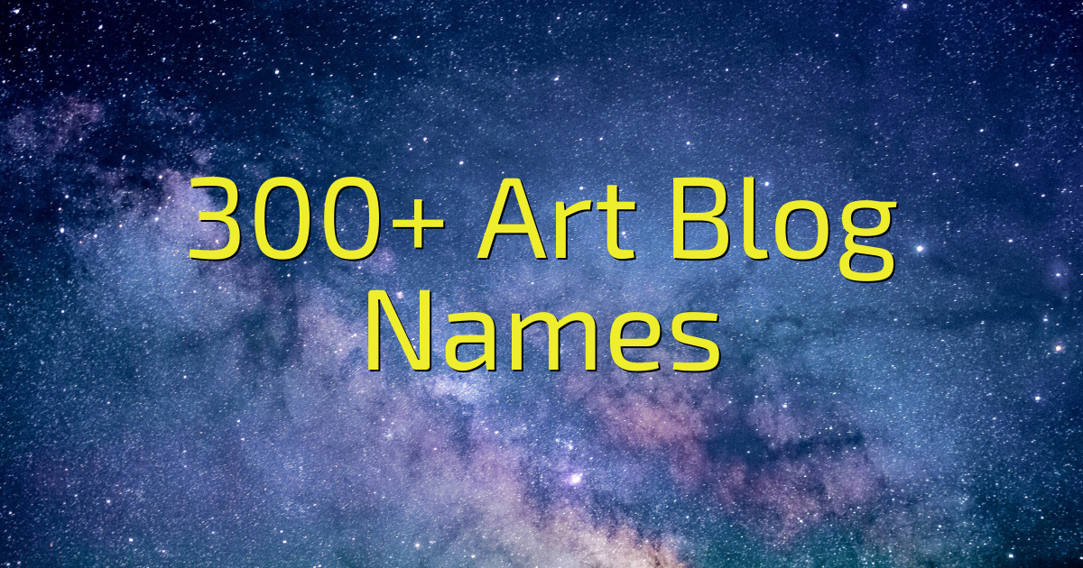 300 Art Blog Names 