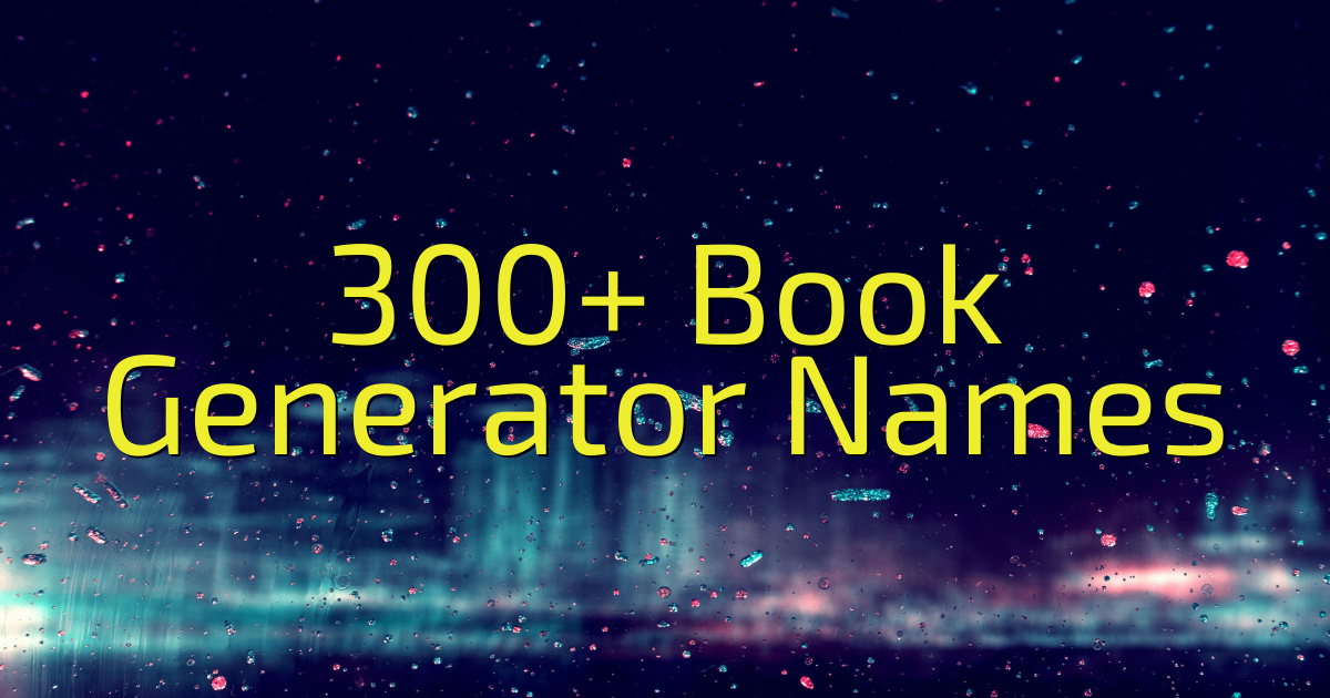 300+ Book Generator Names (2024) - Cool Name Finds