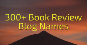 300+ Book Review Blog Names