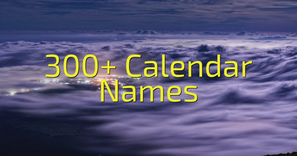 300+ Calendar Names Cool Name Finds