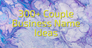 300+ Couple Business Name Ideas