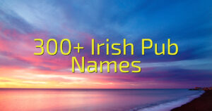 300+ Irish Pub Names