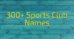 300+ Sports Club Names