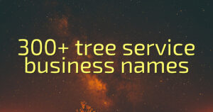 300+ tree service business names