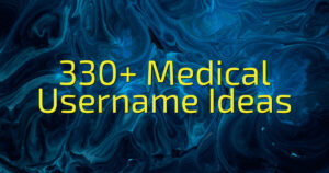 330+ Medical Username Ideas