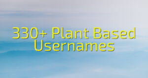 330+ Plant Based Usernames