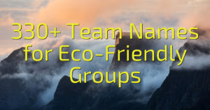 330+ Team Names for Eco-Friendly Groups