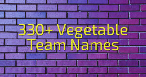 330+ Vegetable Team Names