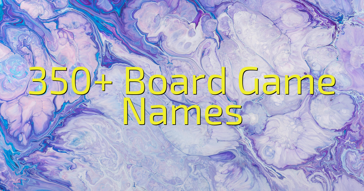 350+ Board Game Names - Cool Name Finds