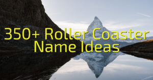350+ Roller Coaster Name Ideas