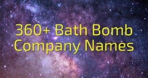 360+ Bath Bomb Company Names