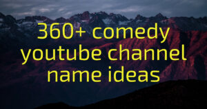 360+ comedy youtube channel name ideas