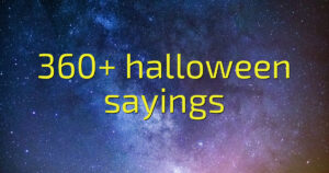 360+ halloween sayings