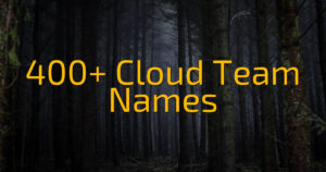 400+ Cloud Team Names