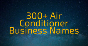 300+ Air Conditioner Business Names