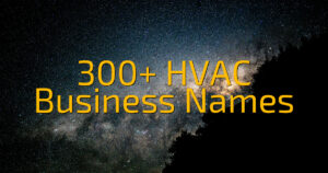 300+ HVAC Business Names