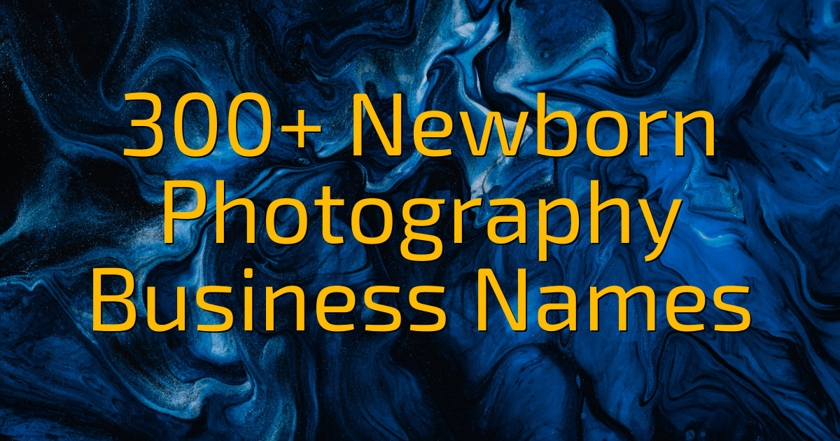 300 Newborn Photography Business Names2 