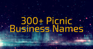 300+ Picnic Business Names