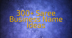 300+ Saree Business Name Ideas