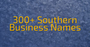 300+ Southern Business Names