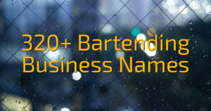320+ Bartending Business Names
