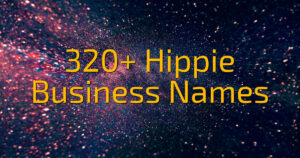320+ Hippie Business Names