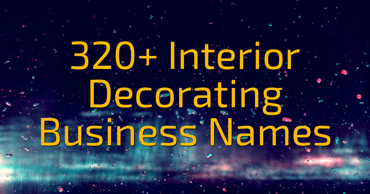 320 Interior Decorating Business Names1 