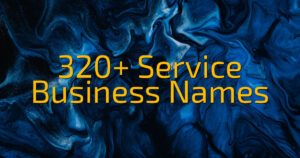 320+ Service Business Names