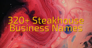 320+ Steakhouse Business Names
