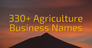 330+ Agriculture Business Names