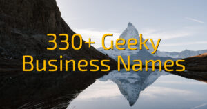 330+ Geeky Business Names