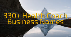 330+ Health Coach Business Names