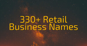 330+ Retail Business Names