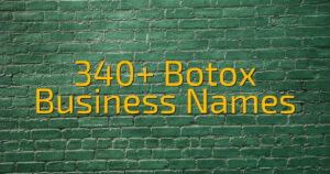 340+ Botox Business Names
