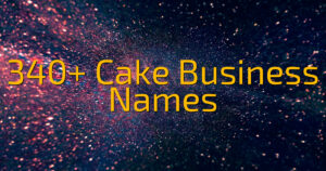 340+ Cake Business Names