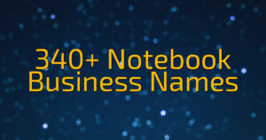 340+ Notebook Business Names